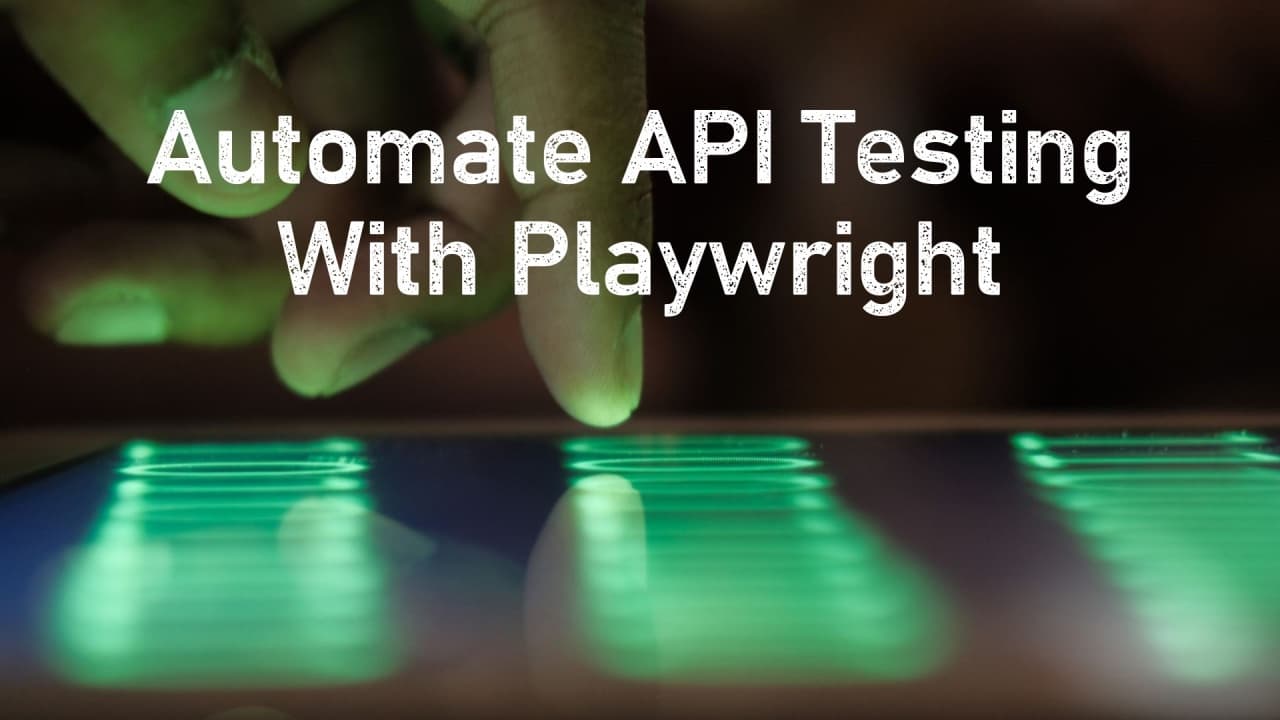 Playwright API Automation: A Hands-On Guide